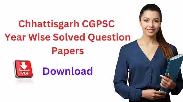 Chhattisgarh Year Wise Solved Question Papers